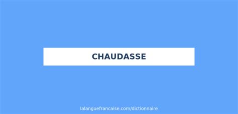 chaudasse dictionnaire|More.